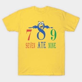 Seven Ate Nine - Seven Eight Nine Design T-Shirt